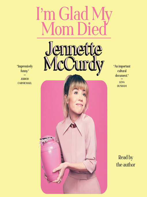 Title details for I'm Glad My Mom Died by Jennette McCurdy - Wait list